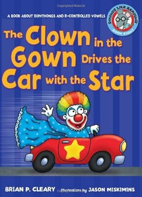 The clown in the gown drives the car with the star : a book about diphthongs and r-controlled vowels