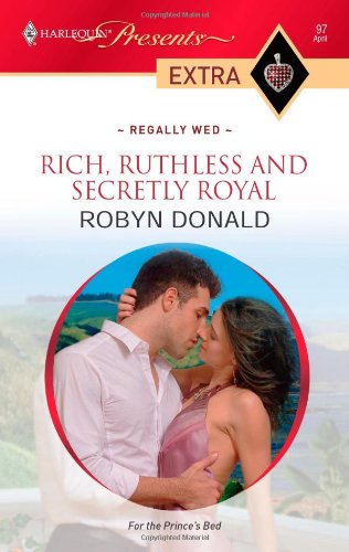 Rich, Ruthless and Secretly Royal by Robyn Donald