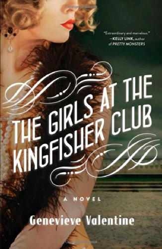 The Girls at the Kingfisher Club: A Novel by Genevieve Valentine
