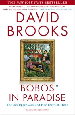 Bobos in Paradise: The New Upper Class and How They Got There