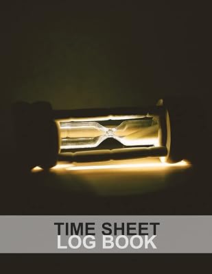 Time Sheet Log Book: Timesheet Log Book To Record Time /Time sheet 2021 /Work Hours Log / Employee Time Log / Time In And Out Sheet / Work Time Record Book