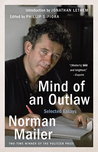 Mind of an Outlaw: Selected Essays by Norman Mailer