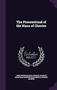 The Processional of the Nuns of Chester by John Wickham Legg