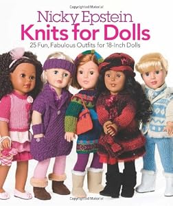 Nicky Epstein Knits for Dolls: 25 Fun, Fabulous Outfits for 18-Inch Dolls