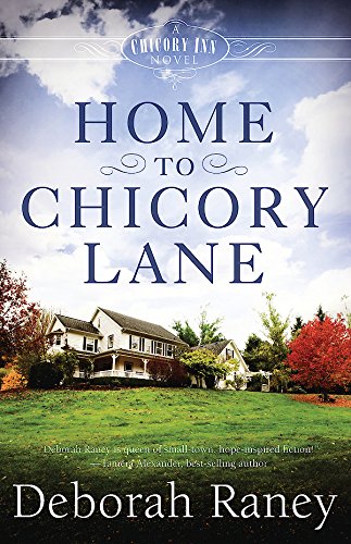 Home to Chicory Lane: A Chicory Inn Novel - Book 1 by Deborah Raney