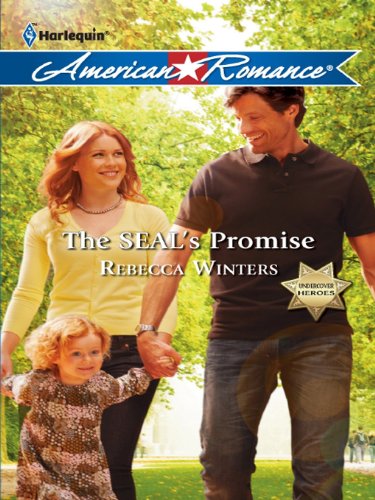 The SEAL's Promise (Undercover Heroes) by Rebecca Winters