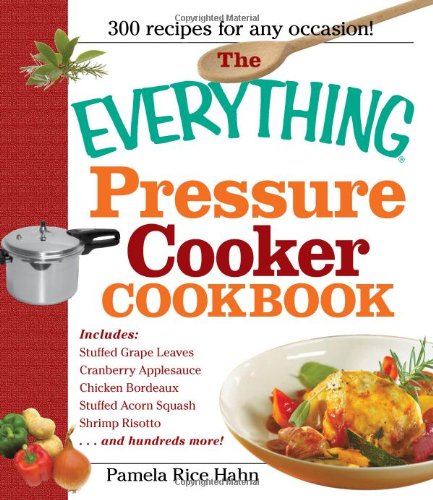 The Everything Pressure Cooker Cookbook by Pamela Rice Hahn