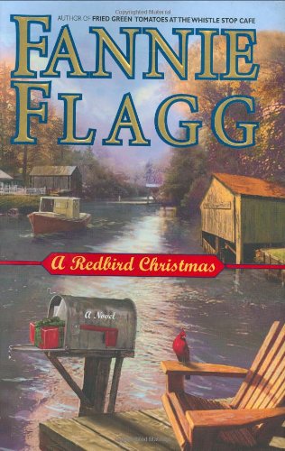 A Redbird Christmas: A Novel by Fannie Flagg