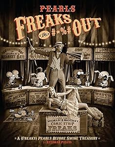 Pearls Freaks the #*%# Out: A (Freaky) Pearls Before Swine Treasury (Pearls Before Swine Treasury Boxset Book 6)