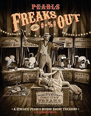 Pearls Freaks the #*%# Out: A (Freaky) Pearls Before Swine Treasury (Pearls Before Swine Treasury Boxset Book 6)
