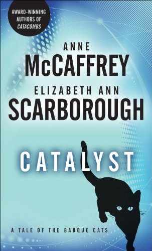 Catalyst: A Tale of the Barque Cats (A Tale of Barque Cats) by Anne Mccaffrey