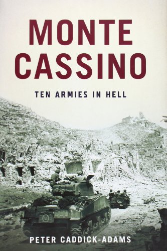 Monte Cassino: Ten Armies in Hell by Peter Caddick-Adams