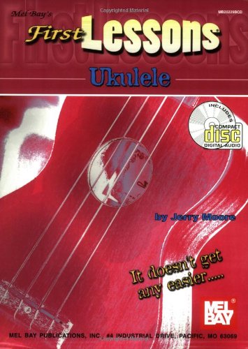 Mel Bay First Lessons Ukulele by Jerry Moore