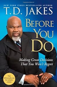 Before You Do: Making Great Decisions That You Won't Regret