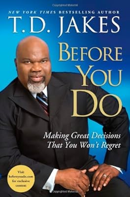 Before You Do: Making Great Decisions That You Won't Regret
