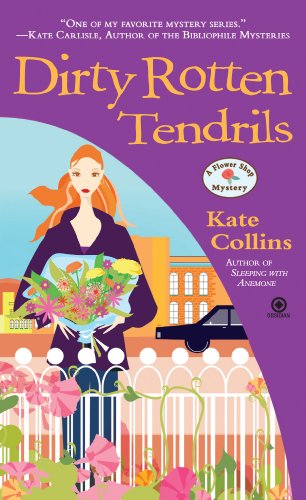 Dirty Rotten Tendrils: A Flower Shop Mystery by Kate Collins