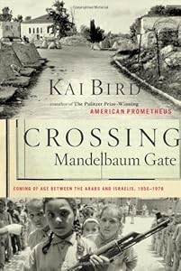 Crossing Mandelbaum Gate: Coming of Age Between the Arabs and Israelis, 1956-1978