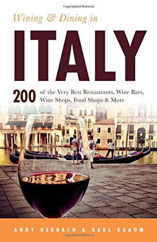 Wining &amp; Dining in Italy by Andy Herbach