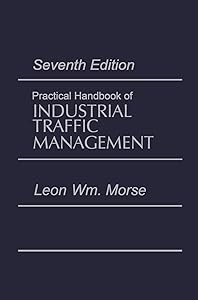 Practical Handbook of Industrial Traffic Management (Transport Press Title) by Leon Morse