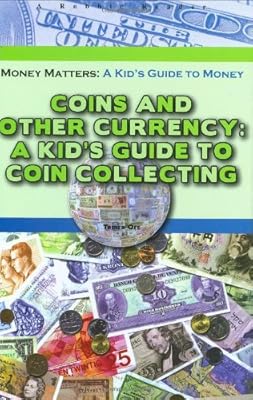 Coins and Other Currency: A Kid's Guide to Coin Collecting (Robbie Readers) (Money Matters: A Kid's Guide to Money)