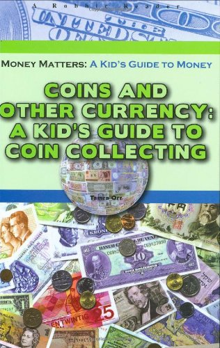 Coins and Other Currency: A Kid's Guide to Coin Collecting (Robbie Readers) (Money Matters: A Kid's Guide to Money) by Tamra Orr