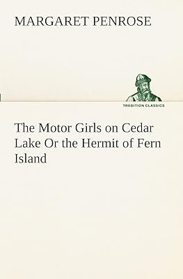 The Motor Girls on Cedar Lake Or the Hermit of Fern Island