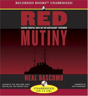 Red Mutiny: Eleven Fateful Days on the Battleship Potemkin