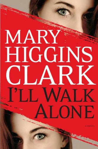 I'll Walk Alone by Mary Higgins Clark