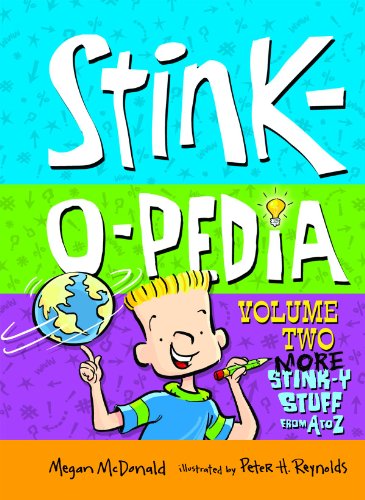 Stink-o-pedia: Volume 2 More Stink-y Stuff from A to Z by Megan McDonald                       ,