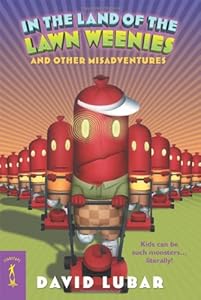 In the Land of the Lawn Weenies: and Other Warped and Creepy Tales (Starscape)