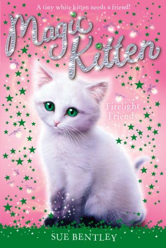 Firelight Friends #10 (Magic Kitten) by Sue Bentley