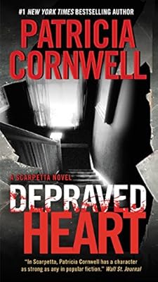Depraved Heart: A Scarpetta Novel