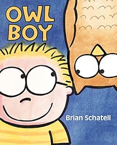Owl Boy by Brian Schatell                       (Author, Illustrator)