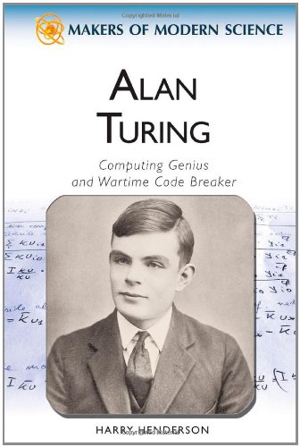 Alan Turing: Computing Genius and Wartime Code Breaker by Harry Henderson