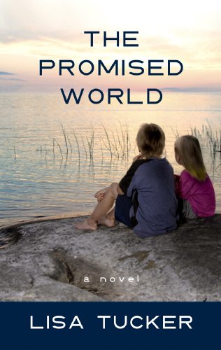 The Promised World by Lisa Tucker