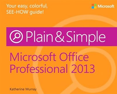 Microsoft Office Professional 2013 Plain &amp; Simple