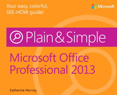 Microsoft Office Professional 2013 Plain &amp; Simple by Katherine Murray
