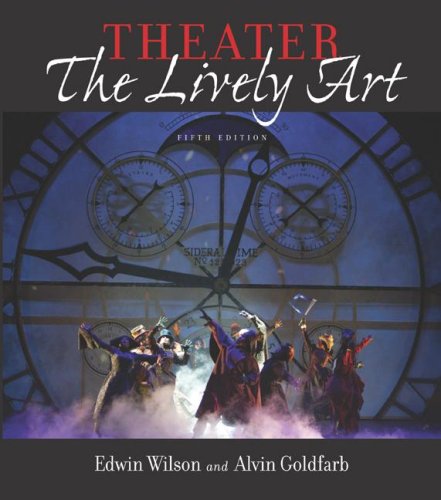 Theater: The Lively Art, 5/e (Book Alone) by Edwin Wilson