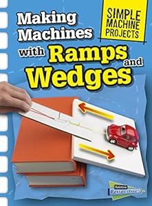 Making Machines with Ramps and Wedges