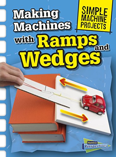 Making Machines with Ramps and Wedges by Chris Oxlade