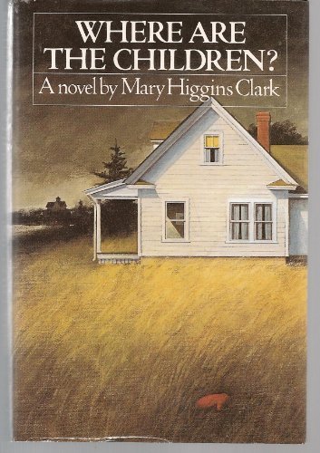 Where Are the Children? (Simon and Schuster Novel of Suspense) by Mary Higgins Clark