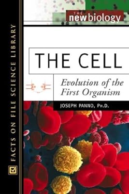 The Cell: Evolution of the First Organism (New Biology)