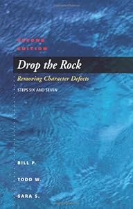 Drop the Rock: Removing Character Defects - Steps Six and Seven