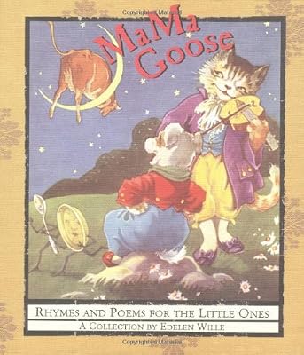 MaMa Goose: Rhymes And Poems For The Little Ones