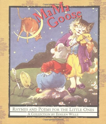 MaMa Goose: Rhymes And Poems For The Little Ones by Edelen Wille