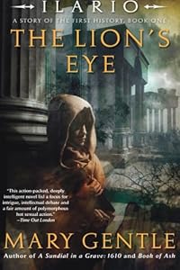 Ilario: The Lion's Eye: A Story of the First History, Book One