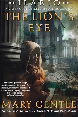Ilario: The Lion's Eye: A Story of the First History, Book One