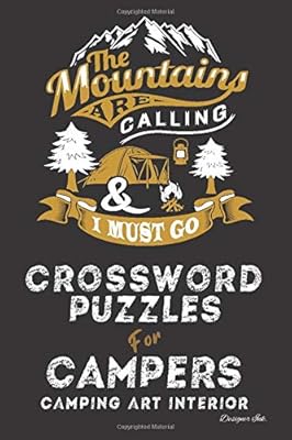 Crossword Puzzles for Campers: Camping Themed Art Interior. Fun, Easy to Hard Words. Mountains Calling Campsite Scene (Camping CWJN4)