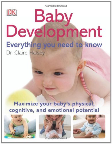 Baby Development Everything You Need to Know by DK Publishing