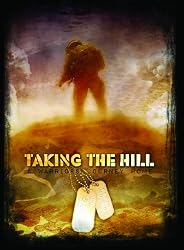 Taking The Hill: A Warrior's Journey Home